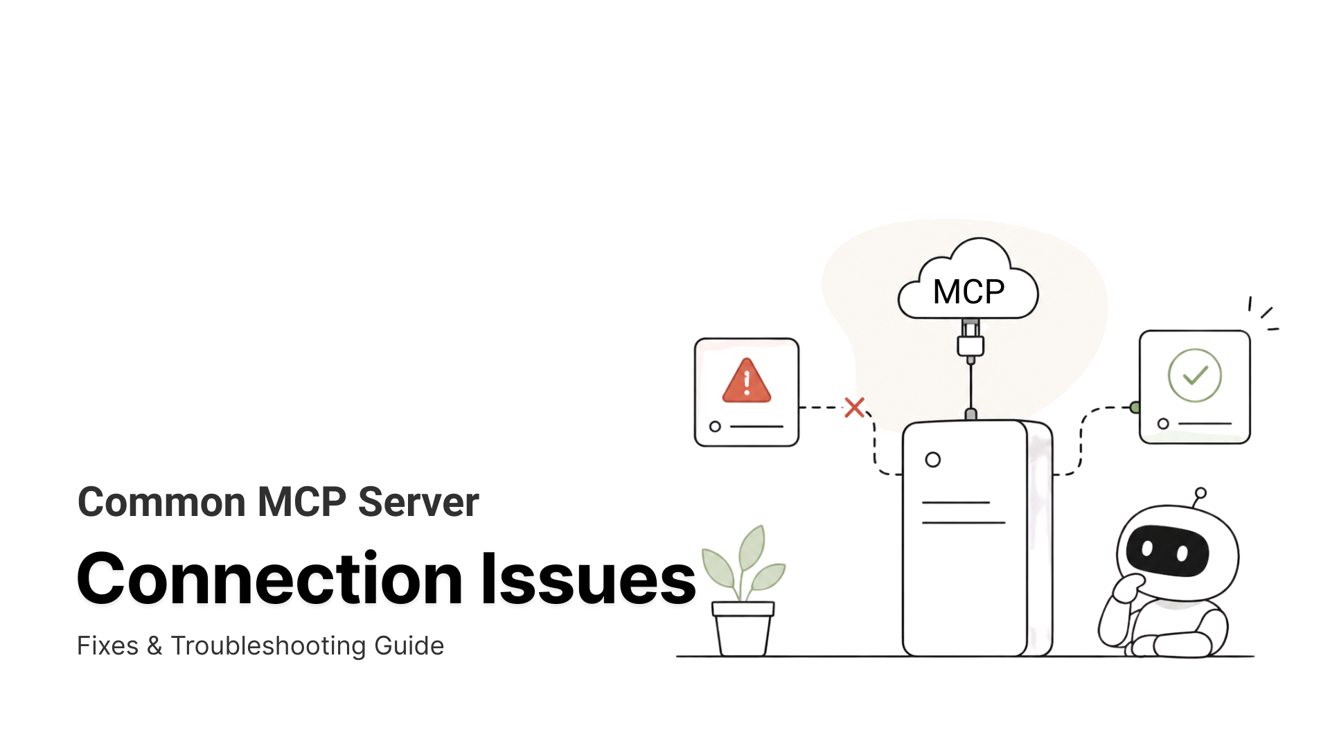 MCP Server Connection Issues: Common Causes and How to Fix Them